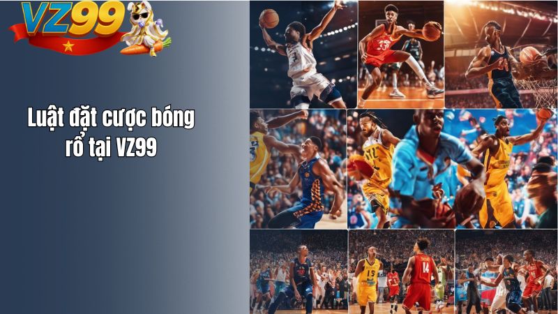 Luật đặt cược bóng rổ tại VZ99